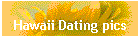 Hawaii Dating pics